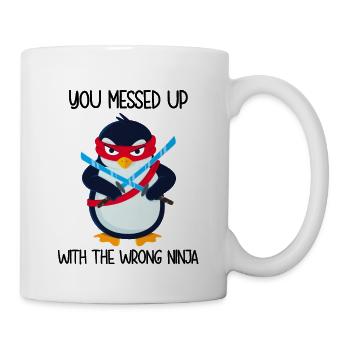 Penguin You Messed Up With The Wrong Ninja - Mug - white - Right