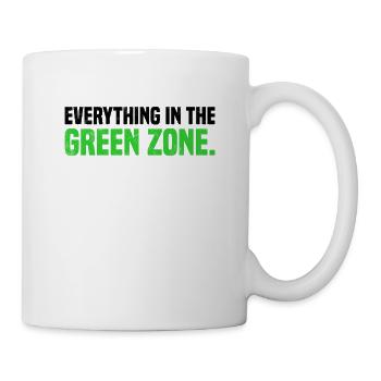 Everything In The Green Zone Redewendung Denglisch - Tasse - Weiß - Rechts
