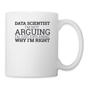 "Data Scientist Arguing | Data Scientist" - Mug - white - Right
