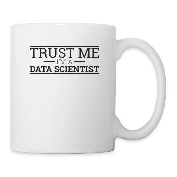 "Data Scientist Trust Me | Data Scientist" - Mug - white - Right