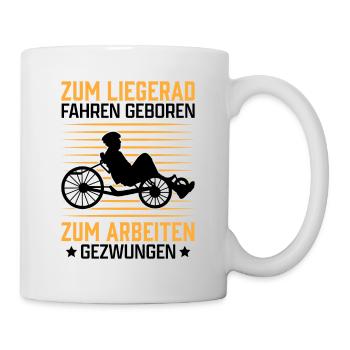 Geboren zum Liegerad fahren Radfahrer Liegefahrrad - Tasse - Weiß - Rechts