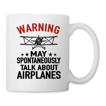 Warning May Spontaneously Talk About Airplanes - Tasse - Weiß - Rechts