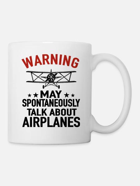 Warning May Spontaneously Talk About Airplanes - Tasse - Weiß