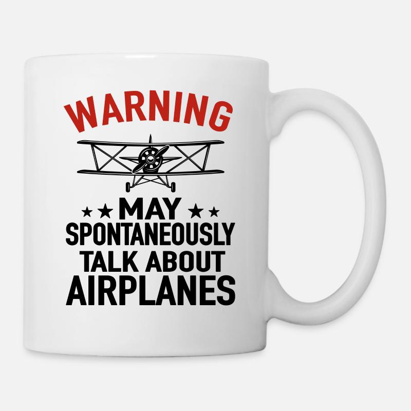 Warning May Spontaneously Talk About Airplanes - Tasse - Weiß