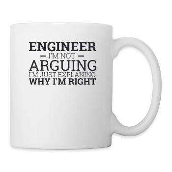 "Engineer Arguing | Ingenieur" - Tasse - Weiß - Rechts