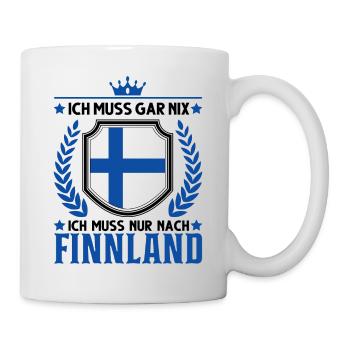 Ich muss gar nix Ich muss nur nach Finnland - Tasse - Weiß - Rechts