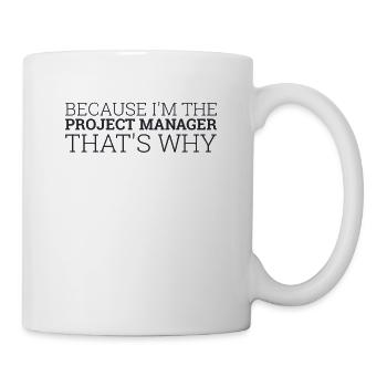 "Project Manager Thats Why | Project Manager" - Mug - white - Right