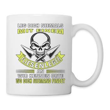 LEG DICH NIEMALS MIT EINEM FLIESENLEGER AN - Tasse - Weiß - Rechts