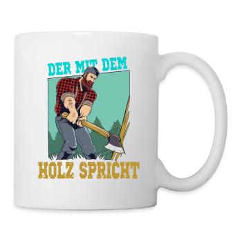 Der mit dem Holz spricht - Tasse - Weiß - Rechts