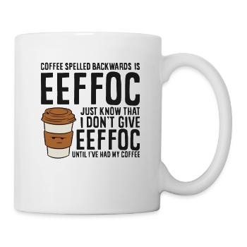 Coffee Spelled Backwards Is Eeffoc Just Know That - Mug - white - Right