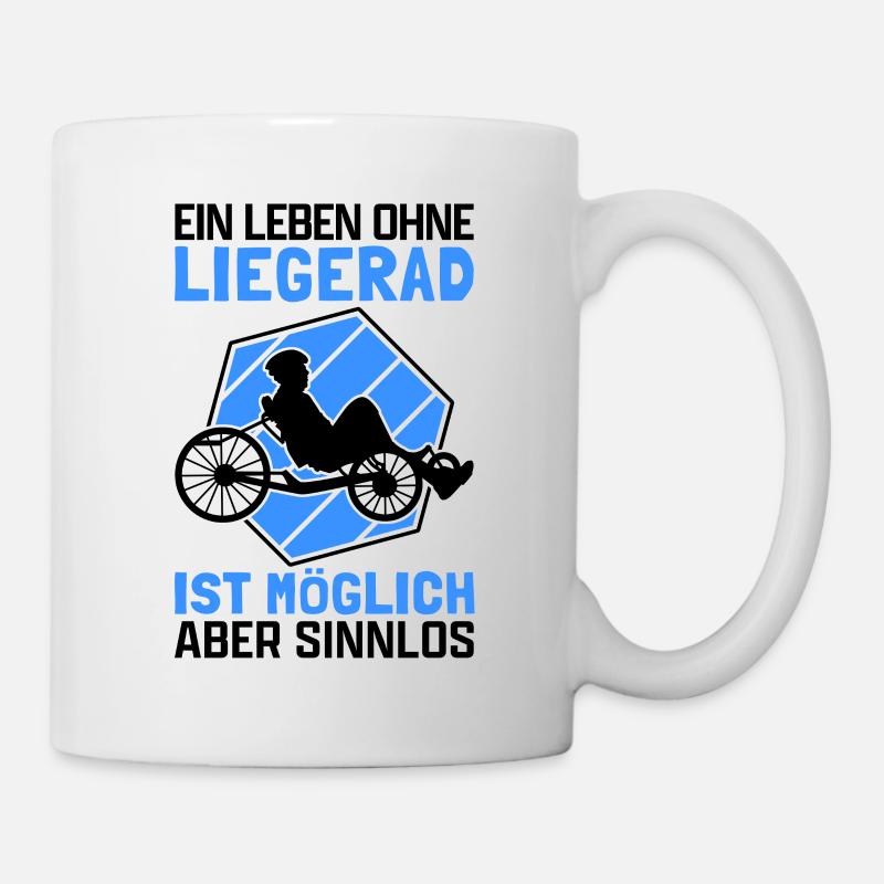 Leben ohne Liegerad Radfahrer Liegefahrrad - Tasse - Weiß