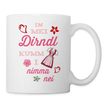 In mei Dirndl kumm i nima nei Ersatz Tracht - Tasse - Weiß - Rechts