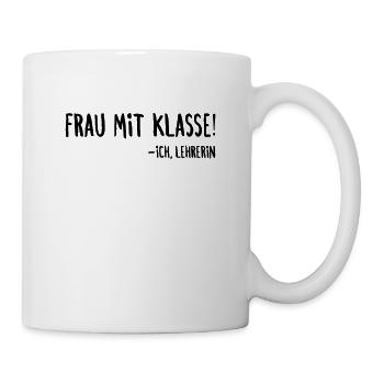 Frau mit Klasse Lehrerin Spruch Klassenlehrerin - Tasse - Weiß - Rechts