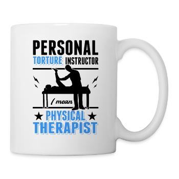 Personal Torture Instructor Physiotherapist Physio - Mug - white - Right