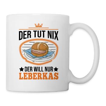 Der tut nix Der will nur Leberkas Leberkäse - Tasse - Weiß - Rechts