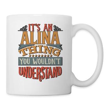Es ist eine Alina-Sache, die Sie nicht verstehen würden - - Tasse - Weiß - Rechts