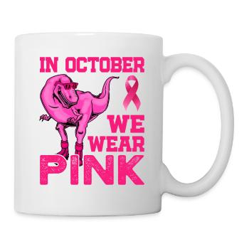 Im Oktober tragen wir Pink - Breast Cancer Awareness - Tasse - Weiß - Rechts