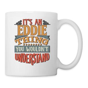 It's An Eddie Thing You Wouldn't Understand - - Mug - white - Right