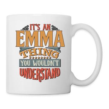 It's An Emma Thing You Wouldn't Understand - Emma - Mug - white - Right