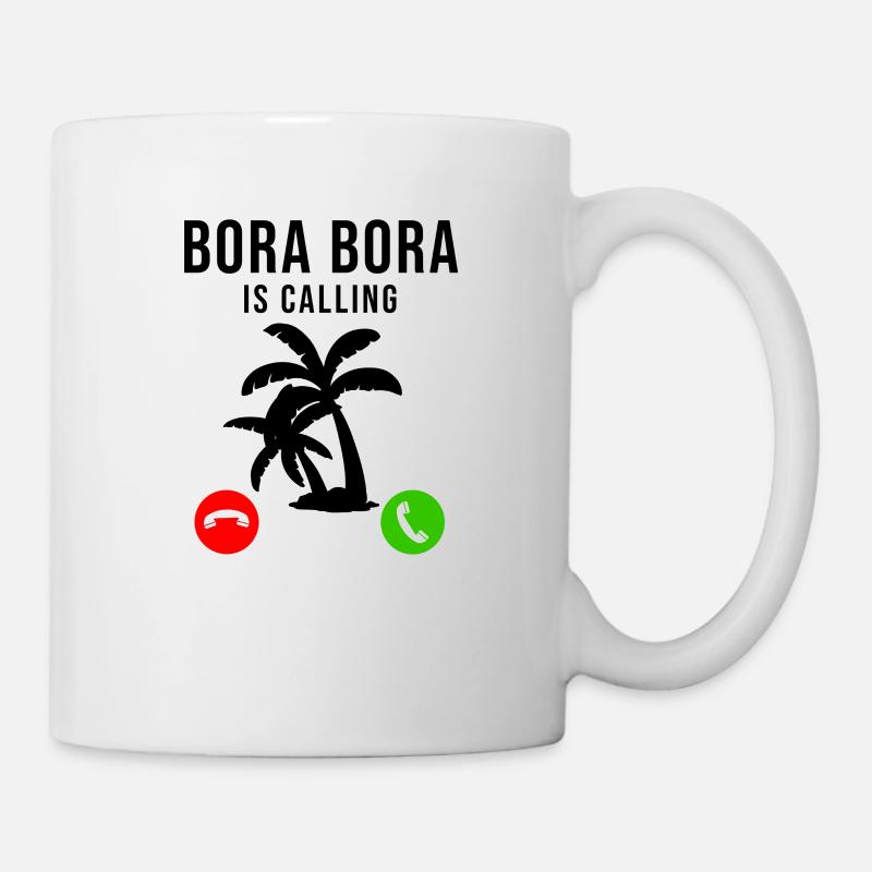 Bora Bora ruft an Spruch Palme Reise Urlaub Sommer - Tasse - Weiß
