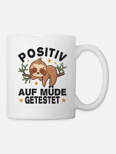 Positiv auf Müde Getestet Faultier Schlafshirt - Tasse - Weiß