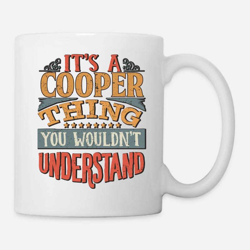 Es ist eine Cooper-Sache, die Sie nicht verstehen würden - - Tasse - Weiß