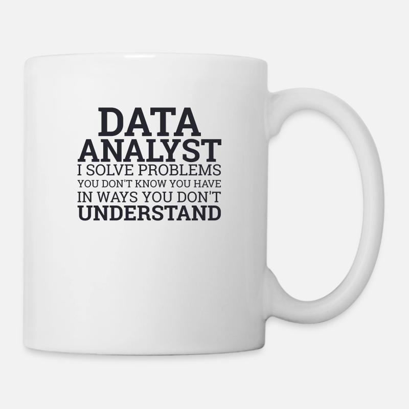 "Data Analyst Solve Problems | Data Scientist" - Tasse - Weiß