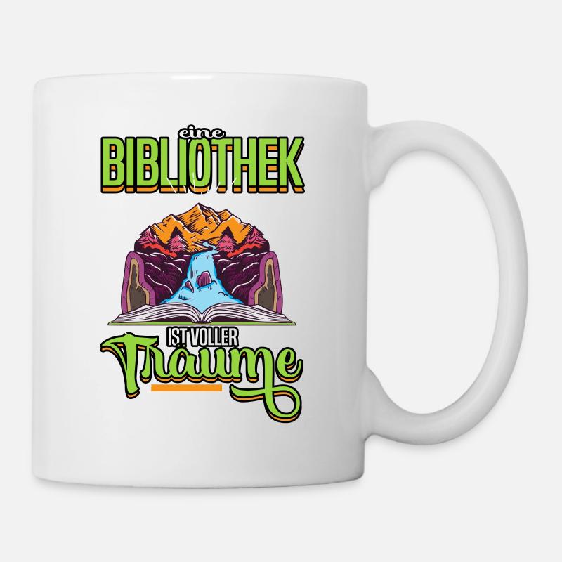 Buch Bücher Eine Bibliothek ist voller Träume - Tasse - Weiß