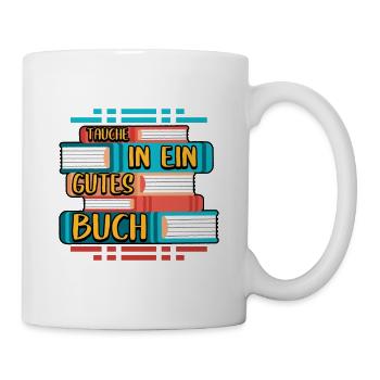 Buch Bücher Tauche in ein gutes Buch - Tasse - Weiß - Rechts