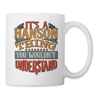 Es ist eine Hanson-Sache, die Sie nicht verstehen würden - - Tasse - Weiß - Rechts