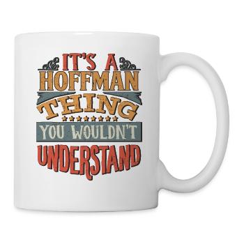 Es ist eine Hoffmann-Sache, die Sie nicht verstehen würden - - Tasse - Weiß - Rechts