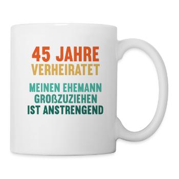 45 Jahre verheiratet lustig 45. Hochzeitstag - Tasse - Weiß - Rechts