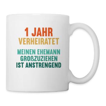 1 Jahr verheiratet lustig 1. Hochzeitstag - Tasse - Weiß - Rechts