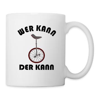 Einrad Spruch Wer Kann Der Kann Einradfahrer - Tasse - Weiß - Rechts
