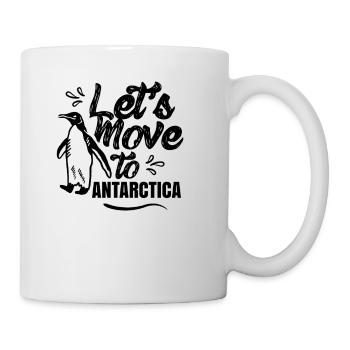 Lass uns in die Antarktis ziehen Antarktis Spruch - Tasse - Weiß - Rechts