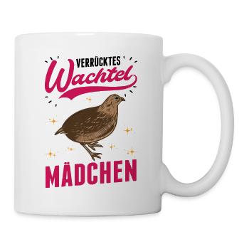 Verrücktes Wachtel Mädchen Wachtel Wachtelzüchter - Tasse - Weiß - Rechts