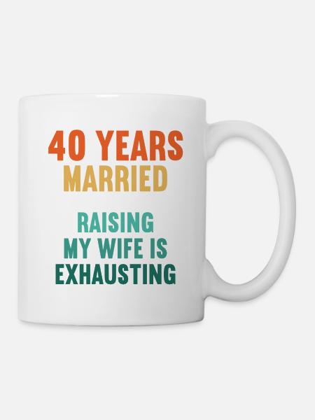 40 Jahre verheiratet lustig 40. Hochzeitstag - Kop/krus - hvid