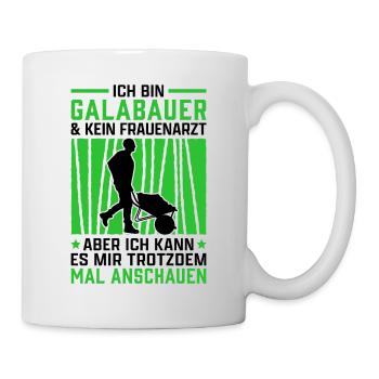 Ich bin Galabauer Galabau Landschaftsbauer - Tasse - Weiß - Rechts
