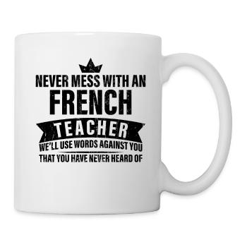 Never do with a French teacher - Mug - white - Right