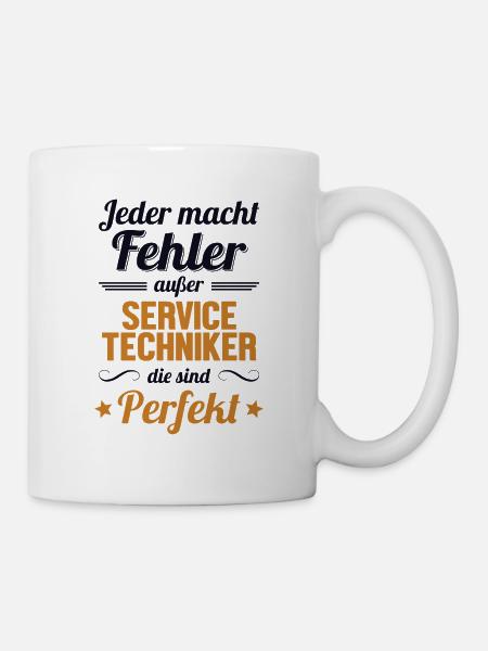 Servicetechniker sind Perfekt Techniker - Tasse - Weiß