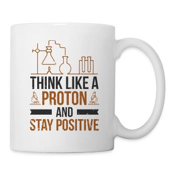 Think Like A Proton And Stay Positive Science - Mug - white - Right