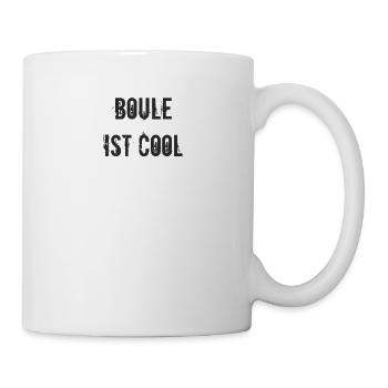 Boule - Boule ist cool - Tasse - Weiß - Rechts