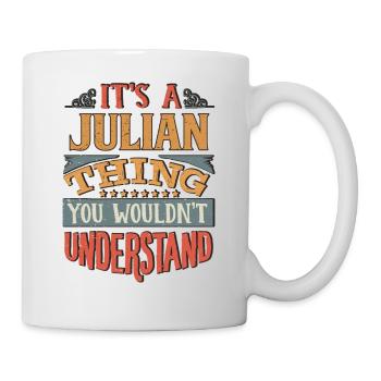 It's A Julian Thing You Wouldnt Understand - - Mug - white - Right