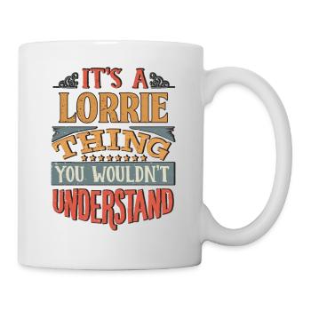 It's A Lorrie Thing You Wouldnt Understand - - Mug - white - Right