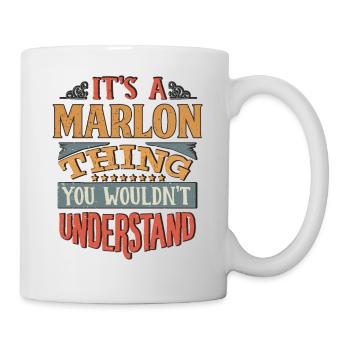 Es ist eine Marlon-Sache, die Sie nicht verstehen würden - - Tasse - Weiß - Rechts
