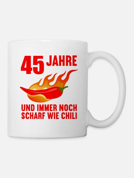 45 Jahre scharf wie Chili 45. Geburtstag - Tasse - Weiß