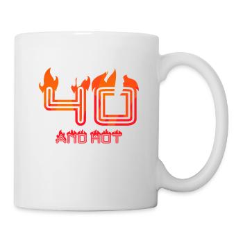 40 years and hot 40th birthday - Mug - white - Right