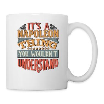 Es ist eine Napoleon-Sache, die Sie nicht verstehen würden - - Tasse - Weiß - Rechts