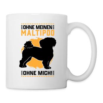Ohne meinen Maltipoo ohne mich - Tasse - Weiß - Rechts