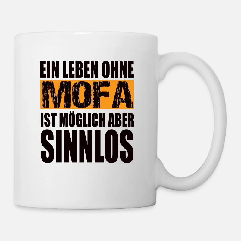 Ein Leben Ohne Mofa Ist möglich aber Sinnlos - Tasse - Weiß